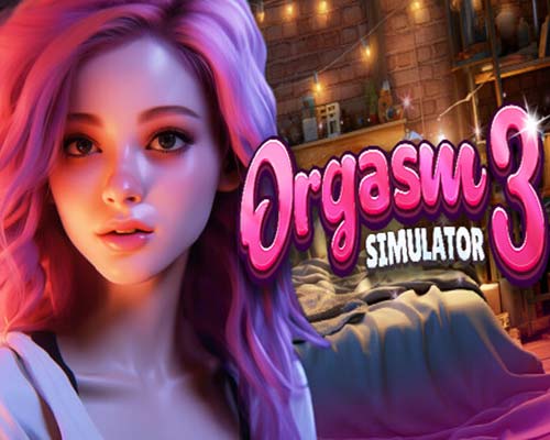 Orgasm Simulator 3 ๐ฆ PC Free Download