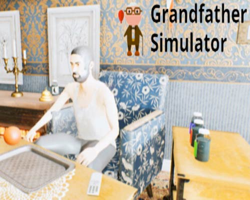 Grandfather Simulator PC Free Download Grandfather Simulator PC Free Download
