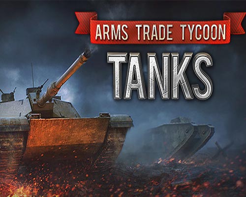 Arms trade tycoon: tanks free download (v1.1.9.2)