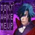 Don't wake me up pc free download (build 13382255)