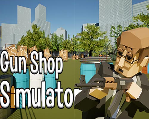 Gun Shop Simulator PC Free Download Gun Shop Simulator PC Free Download