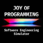 JOY OF PROGRAMMING Software Engineering Simulator (v1.0.3) JOY OF PROGRAMMING Software Engineering Simulator (v1.0.3)