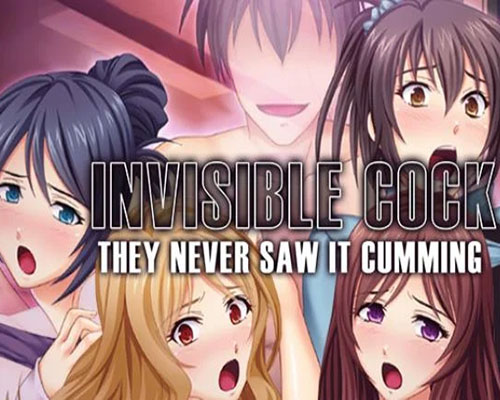 Invisible Cock: They never saw it cumming! Free (v6229220)