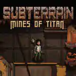 Subterrain: Mines of Titan Download (Build 15585745)