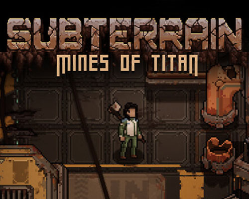 Subterrain: Mines of Titan Download (Build 15585745)