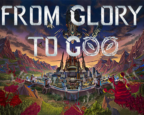 From glory to goo free download (build 20552459) - 1