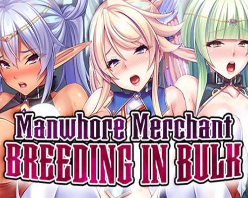 Manwhore Merchant: Breeding in Bulk Download Manwhore Merchant: Breeding in Bulk Download