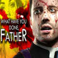 What have you done father? free download