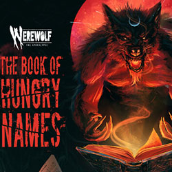 Werewolf: The Apocalypse — The Book of Hungry Names (B18117963)