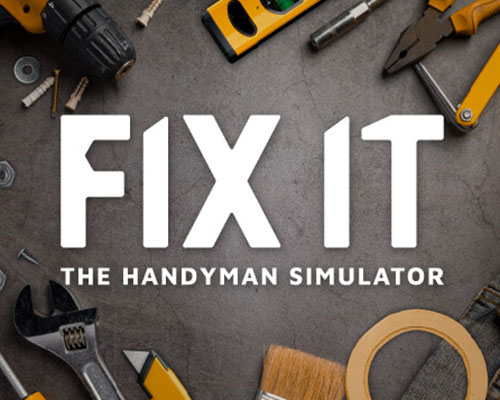 Fix it - The Handyman Simulator Free Download