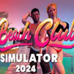 Beach Club Simulator 2024 PC Free Download