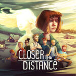 Closer the Distance PC Free Download (Build 17499052) Closer the Distance PC Free Download (Build 17499052)