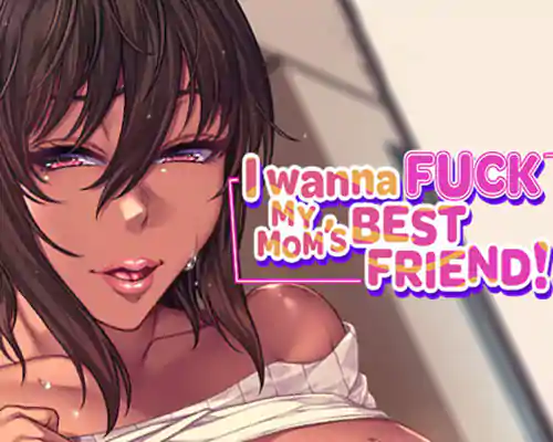 I Wanna Fuck my Mom's Best Friend Free Download (v1.0.9)