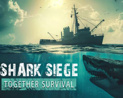 SHARK SIEGE – TOGETHER SURVIVAL Free Download SHARK SIEGE - TOGETHER SURVIVAL Free Download