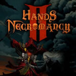Hands of Necromancy II PC Free Download (Build 17352010) Hands of Necromancy II PC Free Download (Build 17352010)