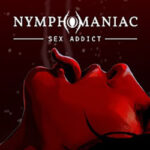Nymphomaniac – Sex Addict PC Free Download (v20250430) Nymphomaniac – Sex Addict PC Free Download (v20250430)