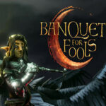 Banquet for Fools PC (v1.107 Final) Banquet for Fools PC (v1.107 Final)