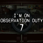 I’m on Observation Duty 7 PC Free Download I’m on Observation Duty 7 PC Free Download