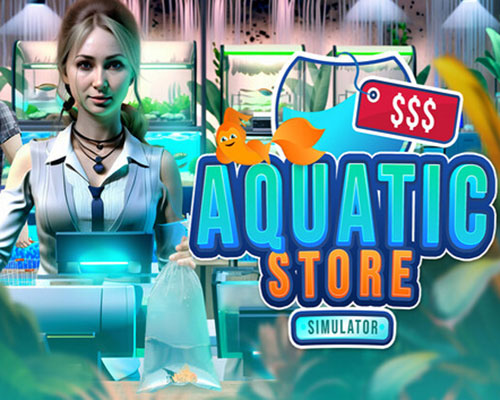 Aquatic store simulator free download (build 21900957) Aquatic store simulator free download (build 21900957)