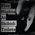 Five nights at skibidi toilets pc free download