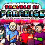 Trouble In Paradise PC Free Download