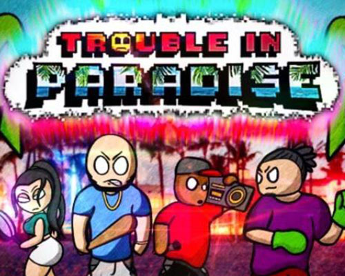 Trouble In Paradise PC Free Download