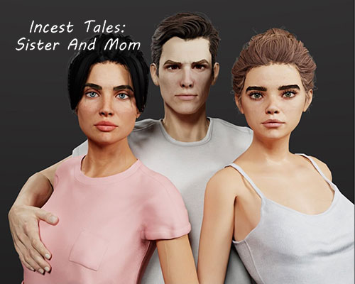 Incest Tales: Sister And Mom Free Download (Uncensored)