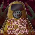 That's not your neighbor free download (tenoke)