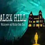 Alex Hill: Whispers at White Oak Inn Free Download (v20250407)