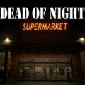 Dead of night: supermarket free download (tenoke)