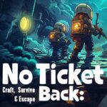 No Ticket Back: Craft Survive & Escape Free Download (Tenoke) No Ticket Back: Craft Survive & Escape Free Download (Tenoke)