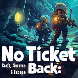 No Ticket Back: Craft Survive & Escape Free Download (Tenoke)