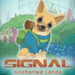 SIGNAL: Uncharted Lands Free Download (Final) SIGNAL: Uncharted Lands Free Download (Final)