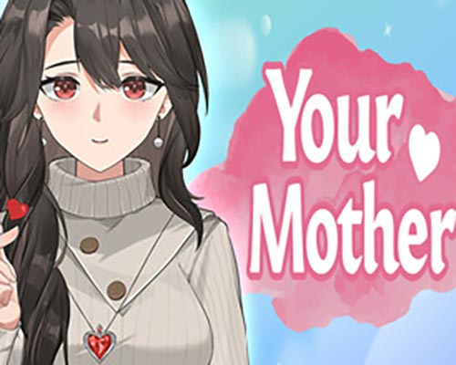 Your Mother PC Free Download (Build 17615542) Your Mother PC Free Download (Build 17615542)