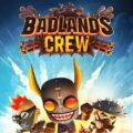 Badlands crew pc free download (build 18757985)