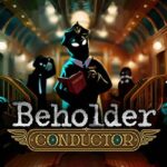 Beholder: Conductor PC Free Download (v1.0.4.278) Beholder: Conductor PC Free Download (v1.0.4.278)