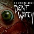 Brokenlore: don't watch pc free download (v20250517)