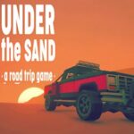 Under the Sand REDUX – a road trip simulator Free (B18106801) Under the Sand REDUX – a road trip simulator Free (B18106801)