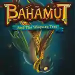 Bahamut and the Waqwaq Tree Free Download (Tenoke) Bahamut and the waqwaq tree free download (tenoke)