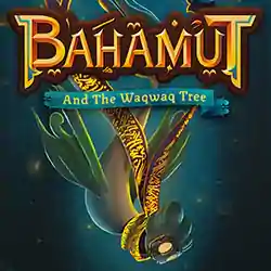 Bahamut and the Waqwaq Tree Free Download (Tenoke)