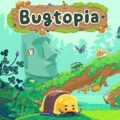 Bugtopia pc free download (build 20364974)
