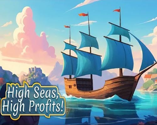 High Seas High Profits! PC Free Download (Build 18358799)