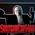 Shotgun cop man pc free download (v20250620)