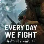 Every Day We Fight PC (v1.0 Final-RUNE) Every day we fight free download (v0.8.1.2.a)