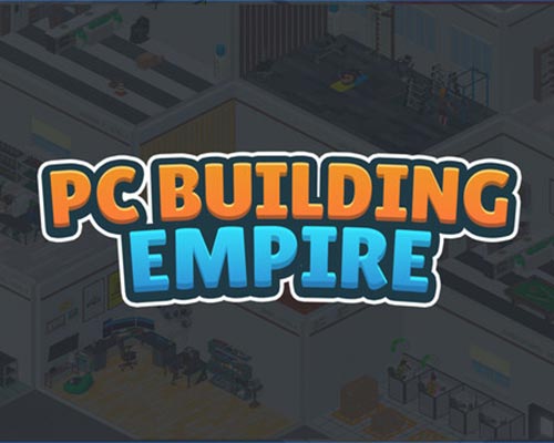 Pc building empire free download (build 19395333)