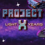 Project X: Light Years PC Free Download (Build 20834506) Project X: Light Years PC Free Download (Build 20834506)