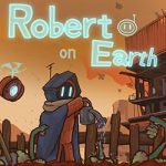 Robert on Earth PC Free Download (Build 19716262)