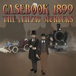 Casebook 1899 – The Leipzig Murders Free Download (v1.1.4) Casebook 1899 – The Leipzig Murders Free Download (v1.1.4)