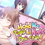 Hold Me Tight All Night Onii-chan! Free Download (Final) Hold Me Tight All Night Onii-chan! Free Download (Final)