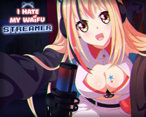 I hate my waifu streamer pc free download (v1.0.3) - 1